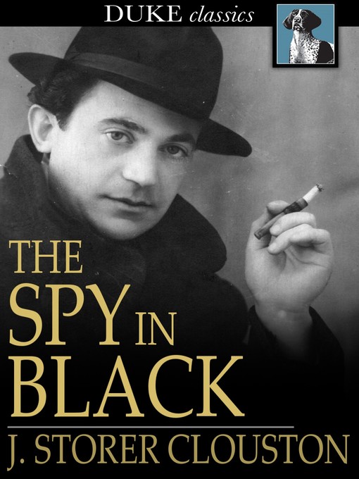 Title details for The Spy in Black by J. Storer Clouston - Available
